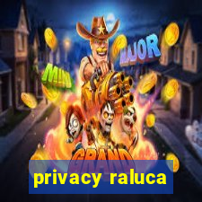 privacy raluca